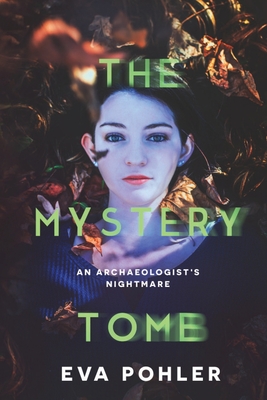 The Mystery Tomb - Eva Pohler