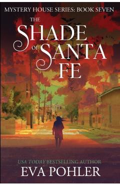 The Shade of Santa Fe - Eva Pohler