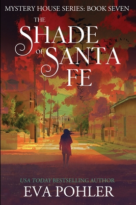 The Shade of Santa Fe - Eva Pohler