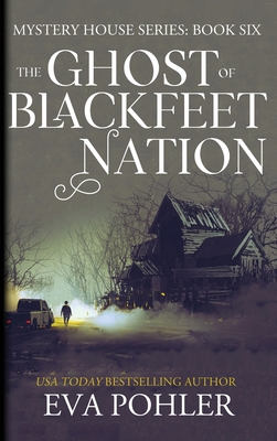 The Ghost of Blackfeet Nation - Eva Pohler
