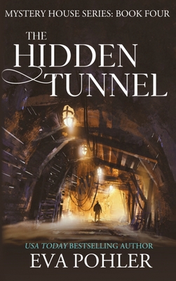 The Hidden Tunnel - Eva Pohler