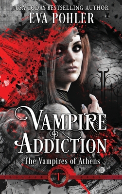 Vampire Addiction - Eva Pohler