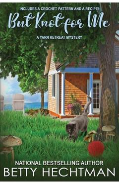 Poza produsului But Knot for Me - Betty Hechtman