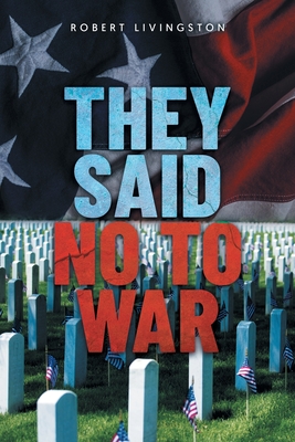 Coperta cărții 'They Said No to War - Robert Livingston'
