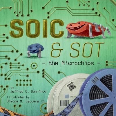 SOIC and SOT: the Microchips - Jeffrey C. Dunnihoo