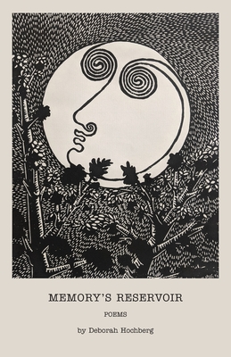 Memory's Reservoir: Poems - Deborah Hochberg