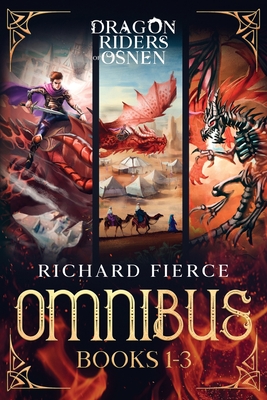 Dragon Riders of Osnen: Episodes 1-3 (Dragon Riders of Osnen Omnibus Book 1) - Richard Fierce