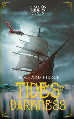Tides of Darkness: Dragon Riders of Osnen Book 13 - Richard Fierce
