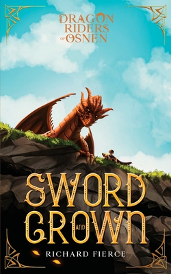 Sword and Crown: Dragon Riders of Osnen Book 12 - Richard Fierce