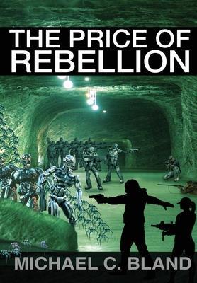 The Price of Rebellion - Michael C. Bland