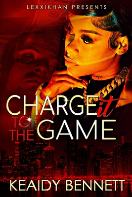 Charge it to the Game - Keaidy Bennett