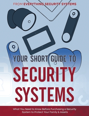 Your Short Guide to Security Systems - Everything Security Systems