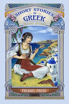 Short Stories in GREEK: 2nd edition - Fresnel Press