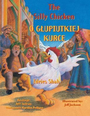 The Silly Chicken: Bilingual English-Polish Edition - Idries Shah