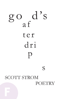 god's afterdrips - Scott Strom