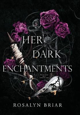 Her Dark Enchantments - Rosalyn Briar