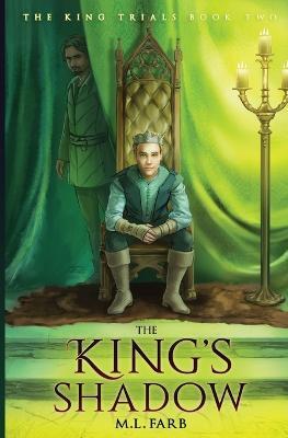 The King's Shadow - M. L. Farb