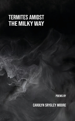Coperta cărții 'Termites Amidst the Milky Way - Carolyn Srygley-moore'