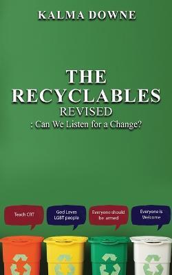 The Recyclables: Can We Listen for a Change? - Kalma Downe