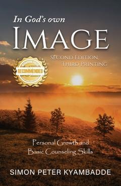 Coperta cărții 'In God's own Image: Personal Growth and Basic Counseling Skills - Simon Peter Kyambadde'