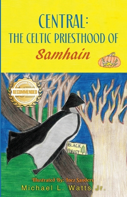 Central: The Celtic Priesthood of Samhain - Michael L. Watts