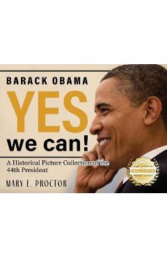 Coperta cărții 'Barack Obama: A Historical Picture Collection of the 44th President - Mary E. Proctor'