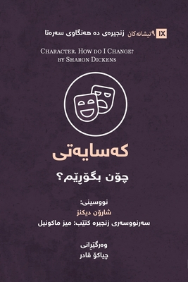 Character (Kurdish): How Do I Change? - Sharon Dickens