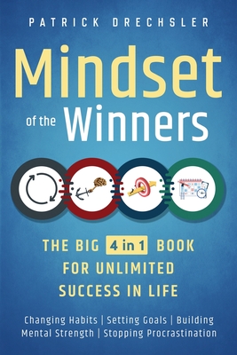 Coperta cărții 'Mindset of the Winners - The Big 4 in 1 Book for Unlimited Success in Life: Changing Habits Setting Goals Building'