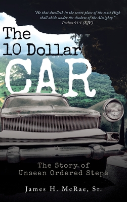 The 10 Dollar Car - James H. Mcrae