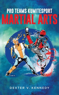 Pro Teams KumiteSport: Martial Arts - Dexter Kennedy