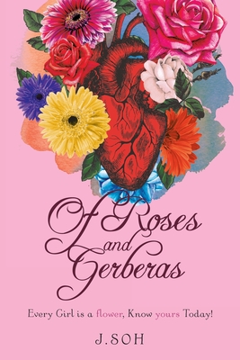 Of Roses and Gerberas: Every Girl is a flower, know yours today! - J. Soh