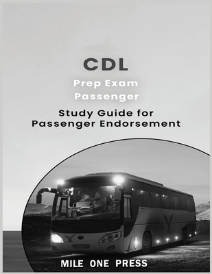 CDL Prep Exam: Passenger Endorsement - Mile One Press