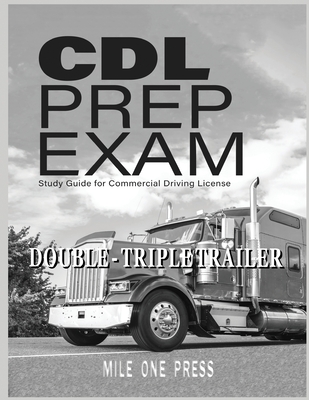 CDL Prep Exam: Double Triple Trailer Endorsement - Mile One Press