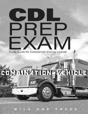 CDL Prep Exam: Combination Vehicle - Mile One Press