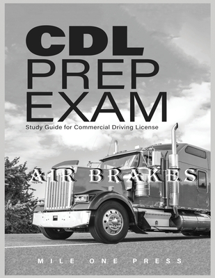 CDL Prep Exam: Air Brakes - Mile One Press