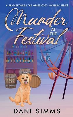Murder at the Festival: A New Beginnings Cozy Hometown Mystery - Dani Simms