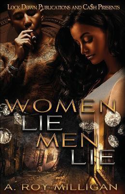 Women Lie Men Lie - A. Roy Milligan