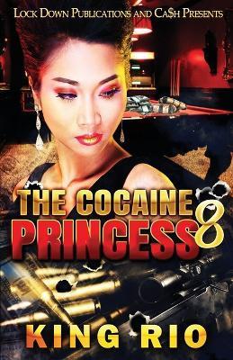 The Cocaine Princess 8 - King Rio