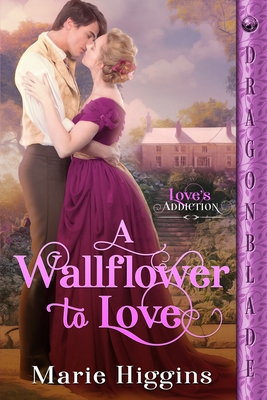 A Wallflower to Love - Marie Higgins