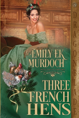 Three French Hens - Emily Ek Murdoch