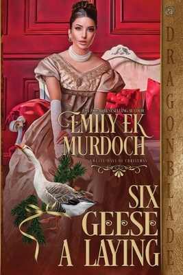 Six Geese a Laying - Emily Ek Murdoch
