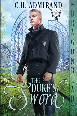 The Duke's Sword - C. H. Admirand