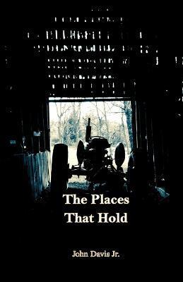 The Places That Hold - John Davis