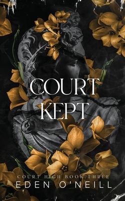Court Kept: Alternative Cover Edition - Eden O'neill