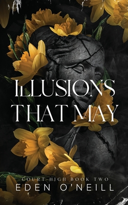 Illusions That May: Alternative Cover Edition - Eden O'neill