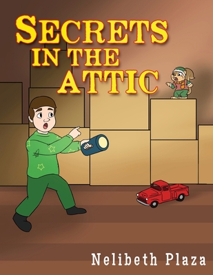 Secrets In The Attic - Nelibeth Plaza