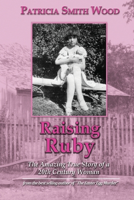 Raising Ruby - Patricia S. Wood