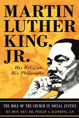 Martin Luther King Jr.: His Religion, His Philosophy - Rt Philip A. Rahming