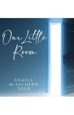 Poza produsului Our Little Room - Angela Mceachern Todd