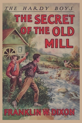 The Hardy Boys: The Secret of the Old Mill (Book 3) - Franklin W. Dixon